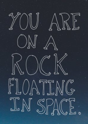 You are on a rock floating in space - A6 postcard by Kate Lloyd